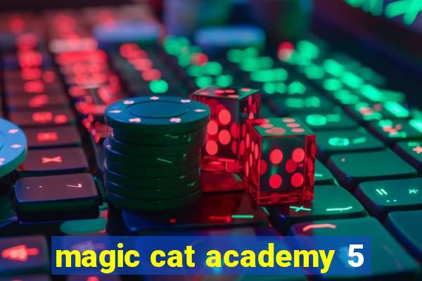 magic cat academy 5